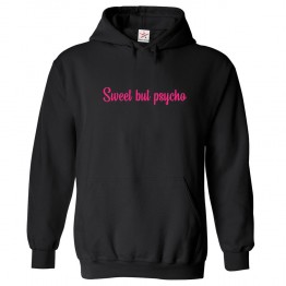 Sweet But Psycho Novelty Unisex Kids And Adults Pullover Hoodie									 									 									